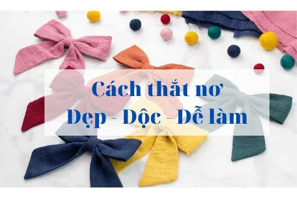 7 Cách thắt nơ Váy, Áo, Hộp quà cực Dễ ai cũng khen ĐẸP 9 Cách thắt nơ