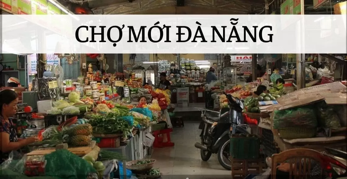Thông tin đầy đủ Chợ Mới Đà Nẵng - Địa chỉ, thời gian đóng/mở cửa 4 Chợ Mới Đà Nẵng