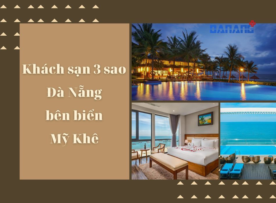 Top 5 khách sạn 3 sao Đà Nẵng đẹp nhất bên biển Mỹ khê