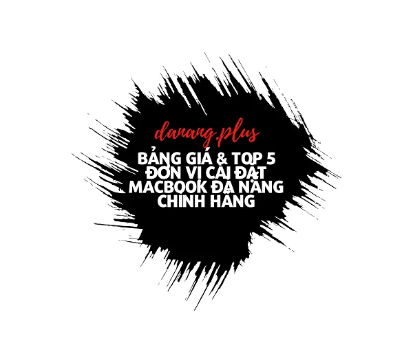 top 5 don vi cai dat macbook da nang chinh hang