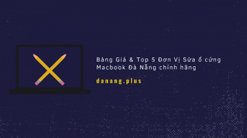 top 5 don vi sua o cung macbook chinh hang da nang
