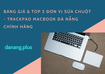 top5 don vi sua chuot trackpad
