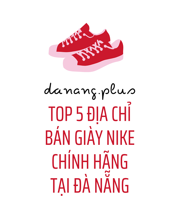 Top 5 địa chỉ bán giày Nike chính hãng tại Đà Nẵng