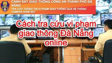cach tra cuu vi pham giao thong da nang moi va chinh xac nhat 4