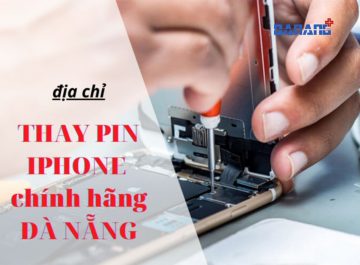 địa chỉ thay Pin iPhone Đà Nẵng chính hãng
