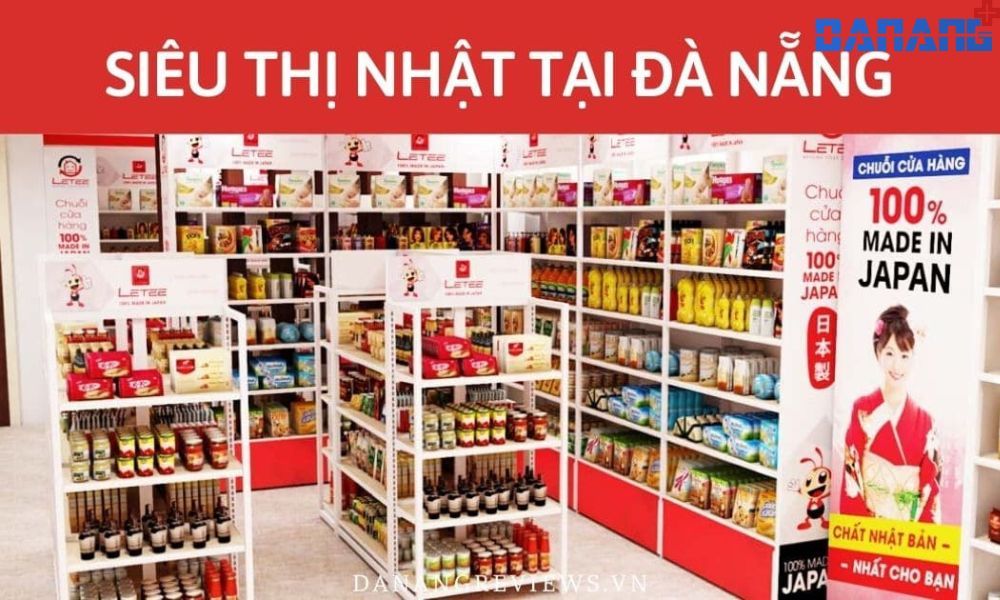 Top 7 siêu thị Nhật tại Đà Nẵng chính hãng