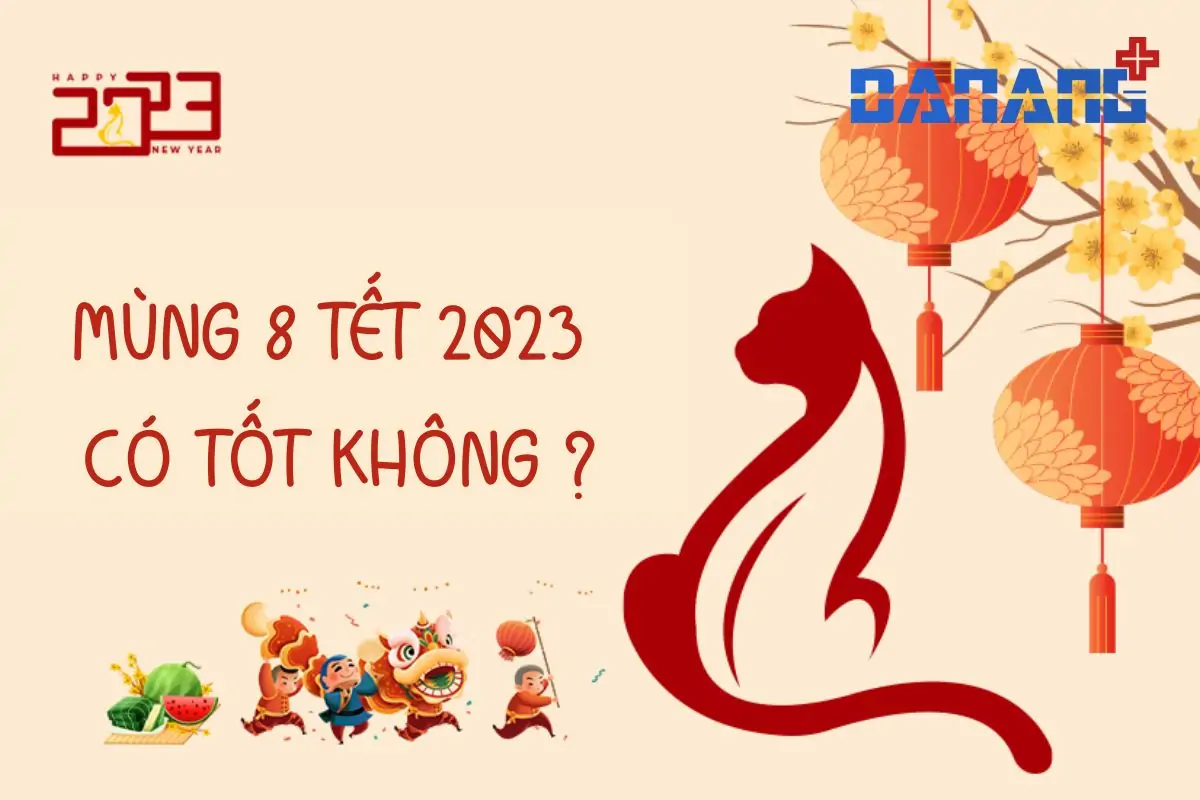 mùng 8 tết 2023 có tốt không