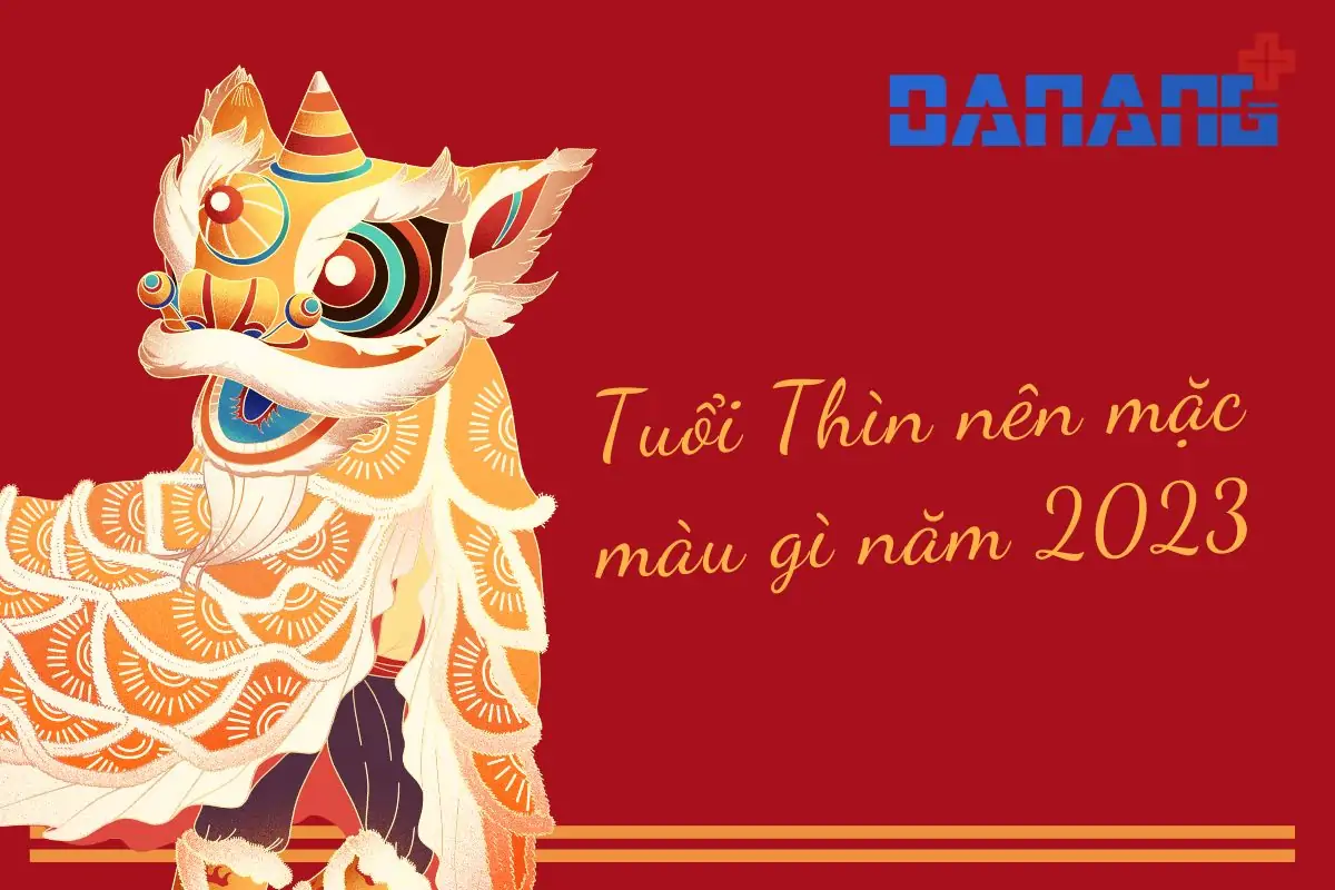 Tuổi Thìn mặc màu gì năm 2023