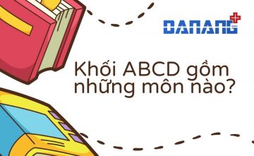 Khối ABCD gồm những môn nào