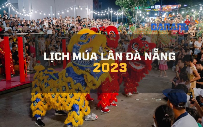 lịch múa lân Đà Nẵng 2023