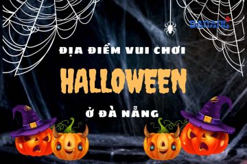 Top 11+ địa điểm vui chơi Halloween ở Đà Nẵng không thể bỏ lỡ